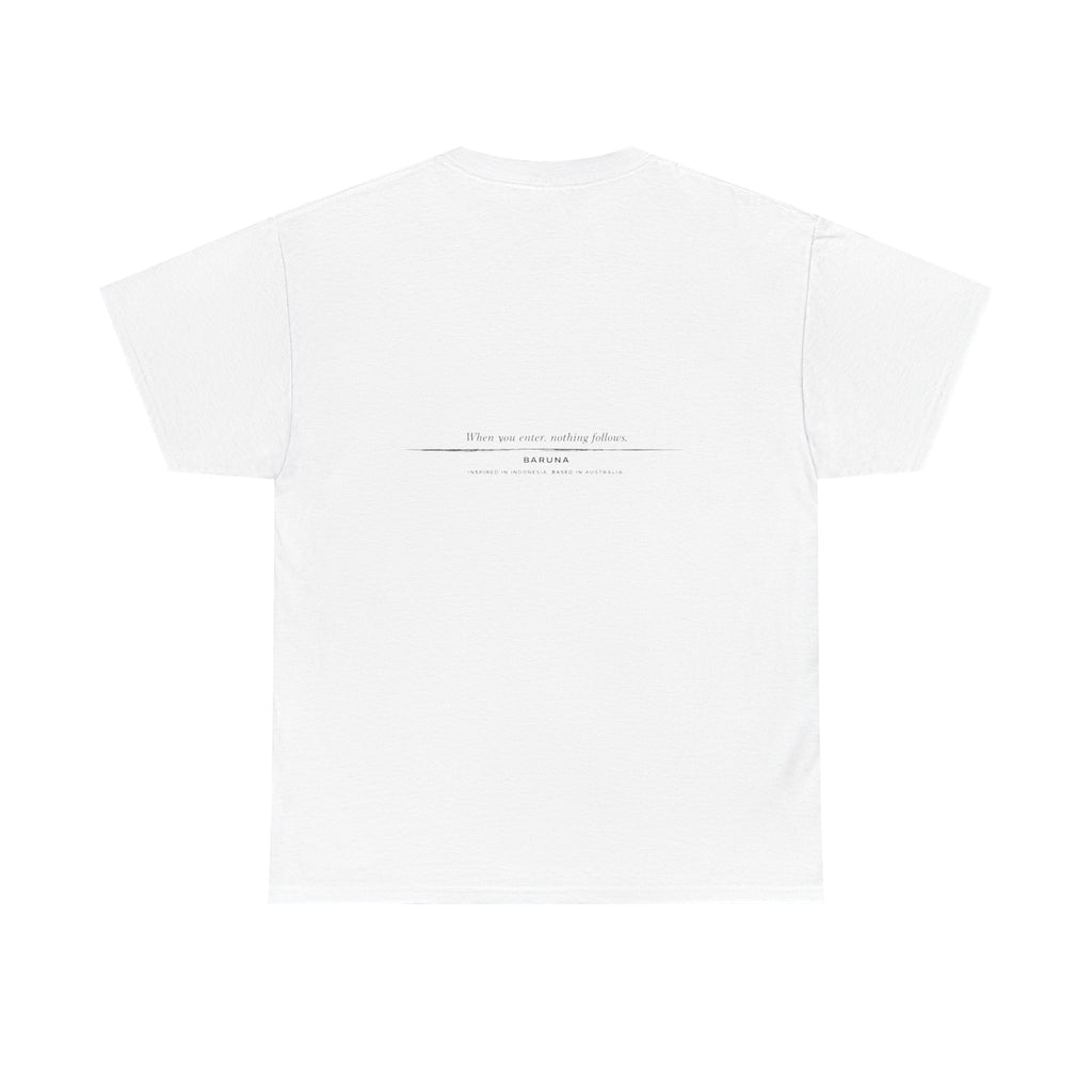 House of Baruna Men's T'shirt Minimalist Text — When you enter nothing follows.