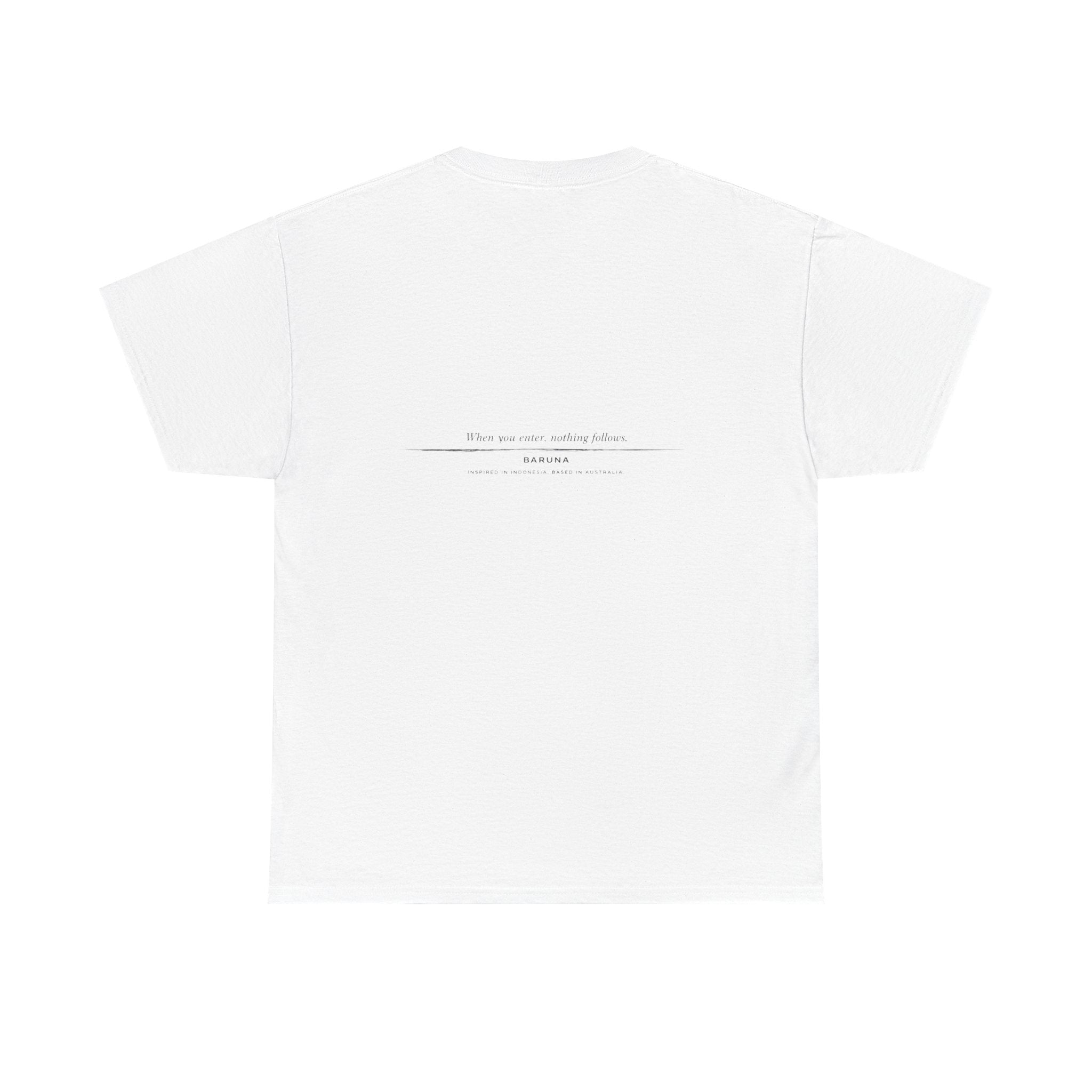 House of Baruna Men's T'shirt Minimalist Text — When you enter nothing follows.