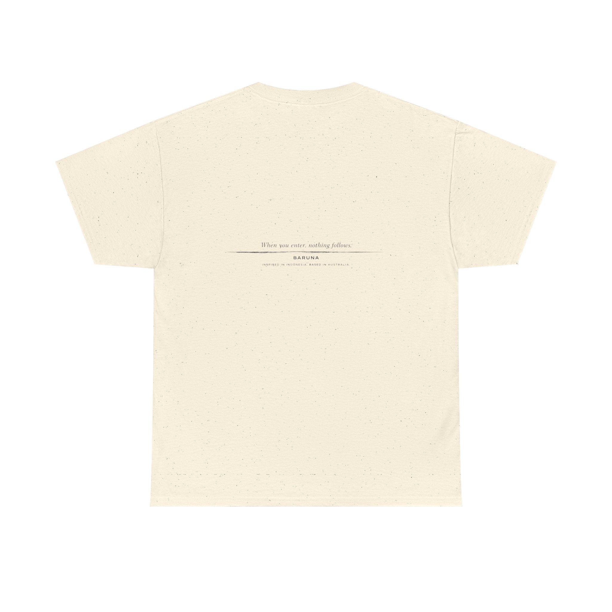 House of Baruna Men's T'shirt Minimalist Text — When you enter nothing follows.